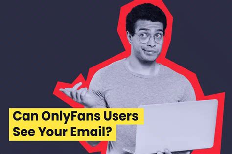 can onlyfans users see your email|OnlyFans FAQ: Everything You Need to Know About the Platform